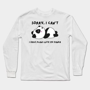 Funny panda meme sorry I can't I have plans with my panda Long Sleeve T-Shirt